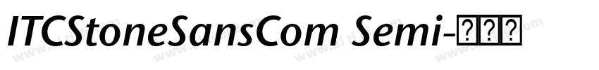 ITCStoneSansCom Semi字体转换 ITCStoneSansCom Semi字体转换